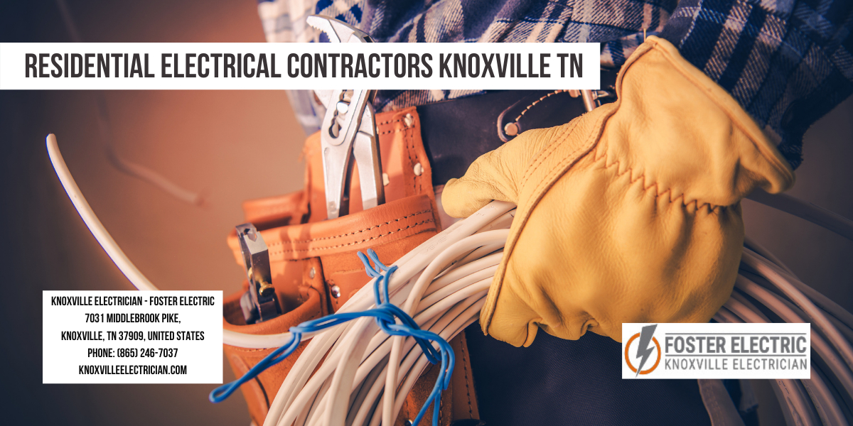 Residential Electrical Contractors Knoxville TN Foster Electric