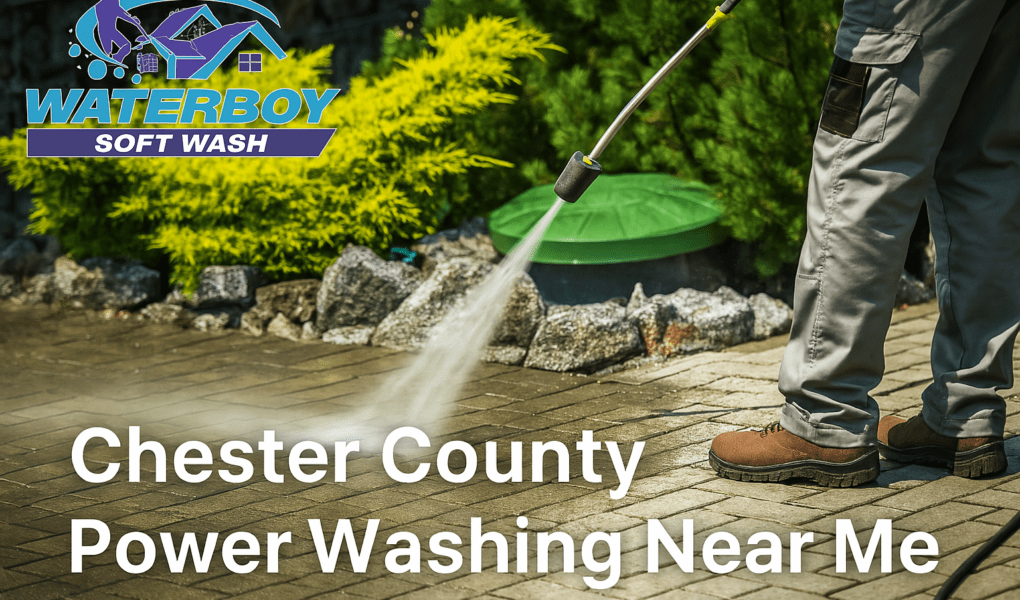 Top-Rated Chester County Power Washing Near Me: Professional Soft Wash & Exterior Cleaning Services
